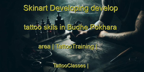 Skinart Developing develop tattoo skils in Budhe Pokhara area | TattooTraining | TattooClasses | SkinartTraining-Nepal